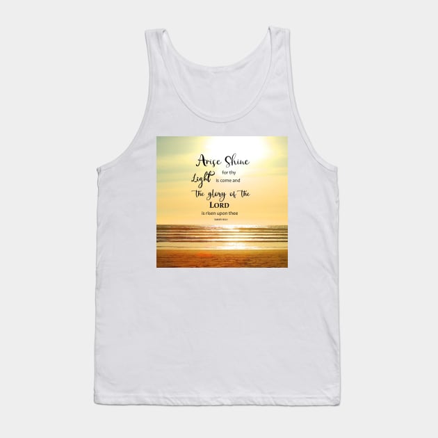 Golden Light -  Isaiah 60:1 - Arise and Shine Bible Verse Scripture with Beach Scene Tank Top by Star58